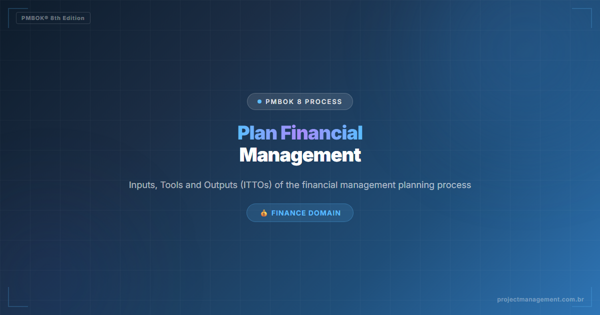 Plan Financial Management in PMBOK 8 — Complete Guide