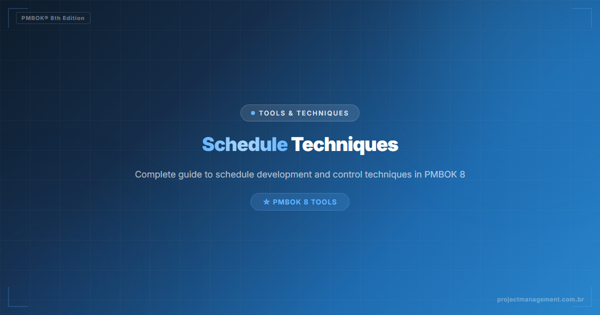 Schedule Techniques — Complete Guide — PMBOK 8